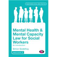 Mental Health and Mental Capacity Law for Social Workers