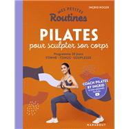Mes petites routines : Pilates pour sculpter son corps