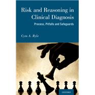Risk and Reasoning in Clinical Diagnosis
