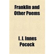 Franklin: And Other Poems