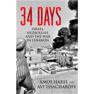 34 Days : Israel, Hezbollah, and the War in Lebanon