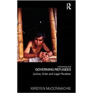 Governing Refugees: Justice, Order and Legal Pluralism