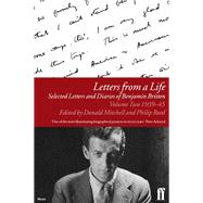 Letters from a Life Vol 2: 1939-45: Selected Letters and Diaries of Benjamin Britten