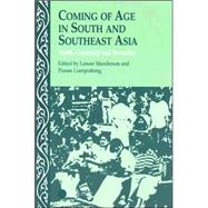 Coming of Age in South and Southeast Asia: Youth, Courtship and Sexuality
