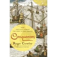 Conquerors How Portugal Forged the First Global Empire