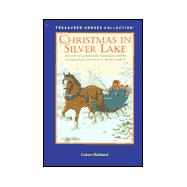 Christmas in Silver Lake: The Story of a Dependable Clydesdale and the Immigrant Girl Who Turns to Her for Comfort