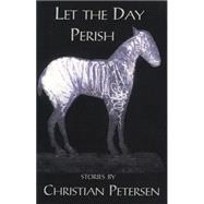 Let the Day Perish