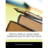 South Africa: From Arab Domination to British Rule
