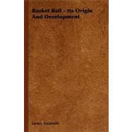 Basket Ball - Its Origin and Development