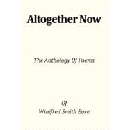 Altogether Now : The Anthology of Poems
