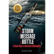 a Storm a Message a Bottle A Road Map to American Redemption