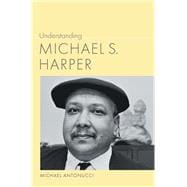 Understanding Michael S. Harper