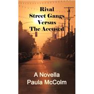Rival Street Gangs Versus the Accused