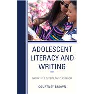 Adolescent Literacy and Writing Narratives Outside the Classroom