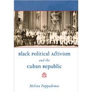 Black Political Activism and the Cuban Republic