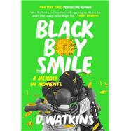 Black Boy Smile A Memoir in Moments