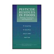 Pesticide Residues in Foods Methods, Techniques, and Regulations
