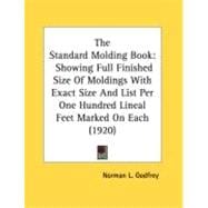 Standard Molding Book : Showing Full Finished Size of Moldings with Exact Size and List per One Hundred Lineal Feet Marked on Each (1920)