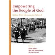 Empowering the People of God Catholic Action before and after Vatican II