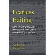 Fearless Editing:: Crafting Words and Images for Print, Web, and Public Relations