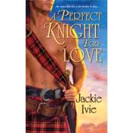 A Perfect Knight For Love