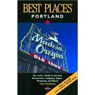 Best Places Portland The Locals' Guide to the Best Restaurants, Lodgings, Sights, Shopping, and More!