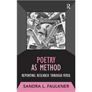 Poetry as Method: Reporting Research Through Verse