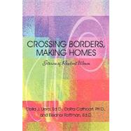 Crossing Borders, Making Homes
