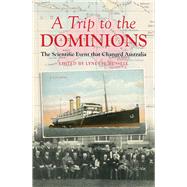 A Trip to the Dominions The Scientific Event that Changed Australia