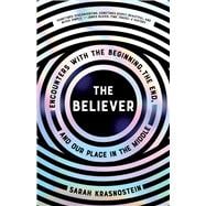 The Believer Encounters with the Beginning, the End, and our Place in the Middle