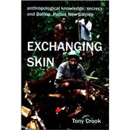 Anthropological Knowledge, Secrecy and Bolivip, Papua New Guinea Exchanging Skin