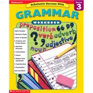 Scholastic Success With: Grammar Workbook: Grade 3