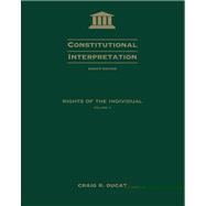 Constitutional Interpretation Rights of the Individual, Volume II