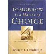 Tomorrow is a Matter of Choice An 8-Step Action Plan for Today