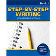 Step-by-Step Writing Book 1 A Standards-Based Approach
