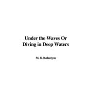 Under the Waves Or Diving in Deep Waters