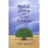 Mystical Journeys and Sacred Initiations