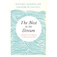The Nest in the Stream Lessons from Nature on Being with Pain