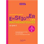 Profession enseignant - Enseigner les Mathématiques au cycle 2 - ePub FXL - Ed. 2021
