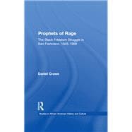 Prophets of Rage: The Black Freedom Struggle in San Francisco, 1945-1969