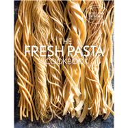 The Fresh Pasta Cookbook