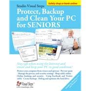 Protect, Backup and Clean Your PC for Seniors Stay Safe When Using the Internet and Email and Keep Your PC in Good Condition!