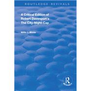 A Critical Edition of Robert Davenport's the City Night-cap