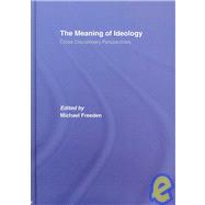 The Meaning of Ideology: Cross-Disciplinary Perspectives