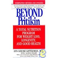 Beyond Pritikin A Total Nutrition Program For Rapid Weight Loss, Longevity, & Good Health