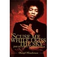 'Scuse Me While I Kiss the Sky : Jimi Hendrix: Voodoo Child