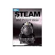 Steam Locomotives: Projects & Ideas