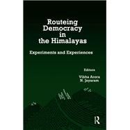 Routeing Democracy in the Himalayas: Experiments and Experiences