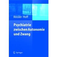 Psychiatrie Zwischen Autonomie Und Zwang