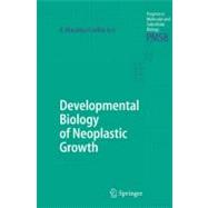 Developmental Biology of Neoplastic Growth